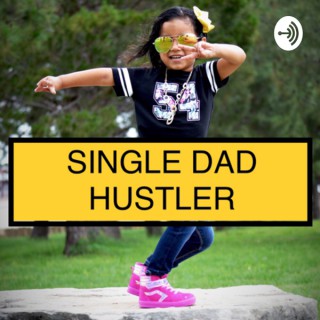 Single Dad Hustler