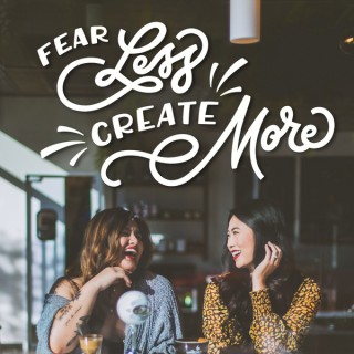Fear Less Create More Podcast