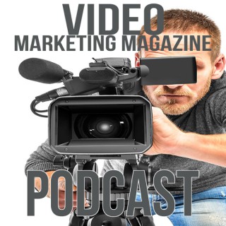 Video Marketing Magazine Podcast