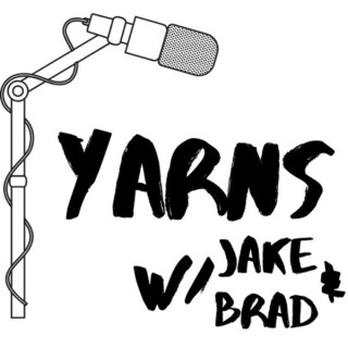 Yarns with Jake & Brad
