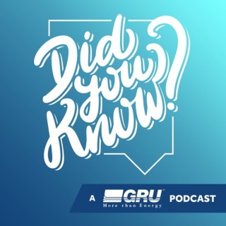 "Did you Know?" A GRU Podcast
