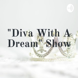 "Diva With A Dream" Show