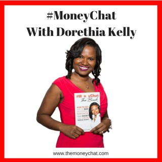 #MoneyChat With Dorethia Kelly