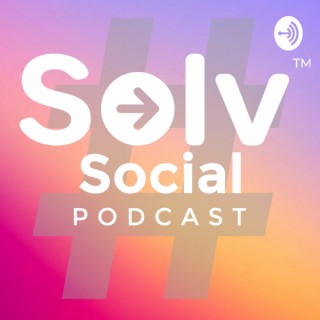 #SolvSocial Podcast