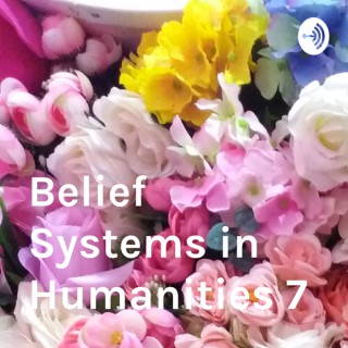 Belief Systems in Humanities 7
