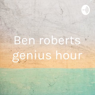Ben roberts genius hour