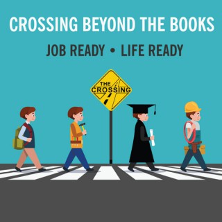 Crossing Beyond The Books: Job Ready, Life Ready