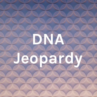DNA Jeopardy