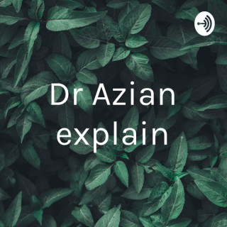 Dr Azian explain