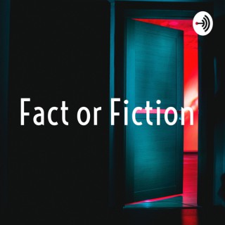 Fact or Fiction