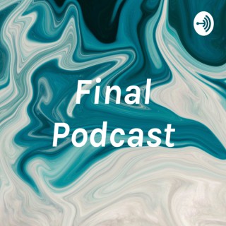 Final Podcast