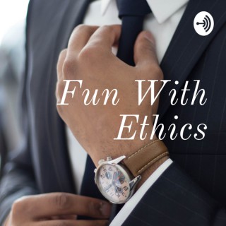 Fun With Ethics