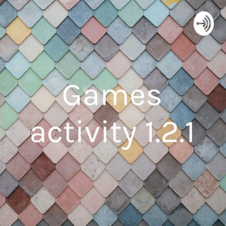 Games activity 1.2.1