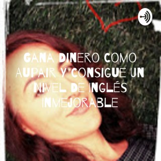 Gana Dinero Como Aupair Y Consigue Un Nivel De Inglés Inmejorable
