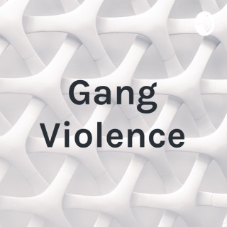 Gang Violence
