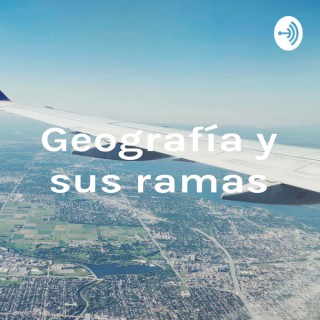 Geografía y sus ramas