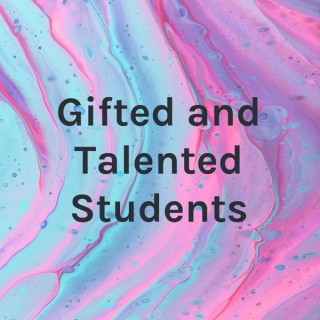 Gifted and Talented Students