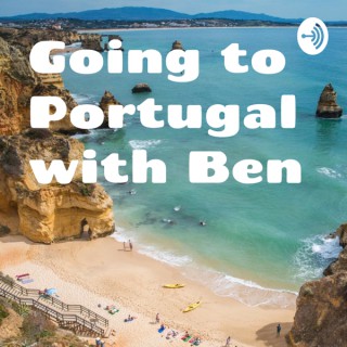 Going to Portugal with Ben