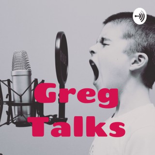 Greg Talks