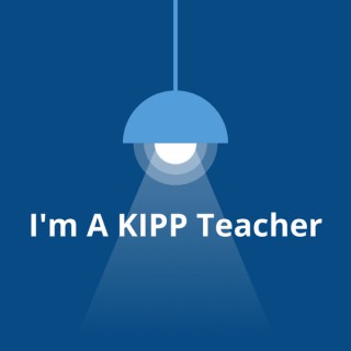 I'm A KIPP Teacher