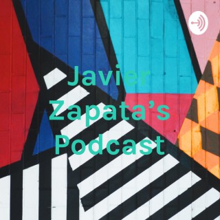 Javier Zapata's Podcast