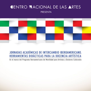 Jornadas Académicas de Intercambio Iberoamericano. Herramientas didácticas para la docencia artística. Colaboración OEI