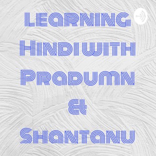Learning Hindi with Pradumn & Shantanu