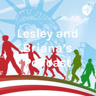 Lesley and Briana's Podcast