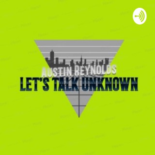 Let's Talk Unknown