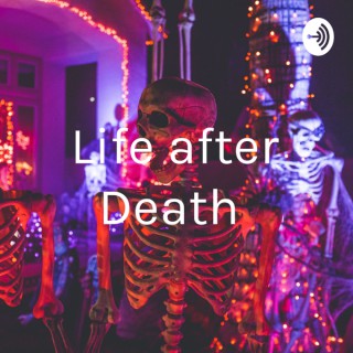 Life after Death