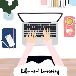 Life and Learning
