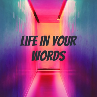 Life In Your Words