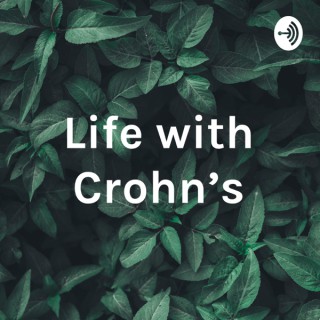 Life with Crohn's
