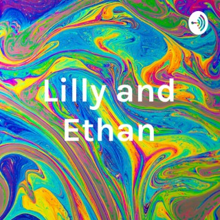 Lilly and Ethan