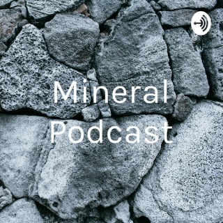 Mineral Podcast