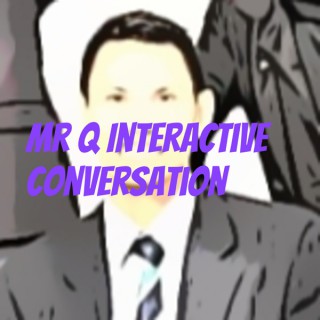 Mr Q Interactive Conversation