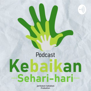 Podcast Kebaikan Sehari-hari