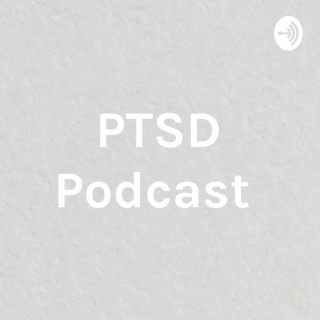 PTSD Podcast
