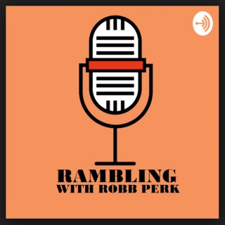 Rambling with Robb Perk