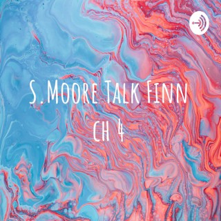 S.Moore Talk Finn ch 4