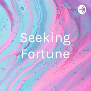 Seeking Fortune