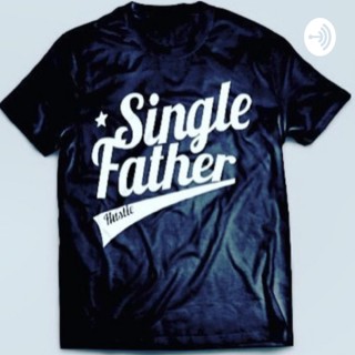 Single Father Hustle