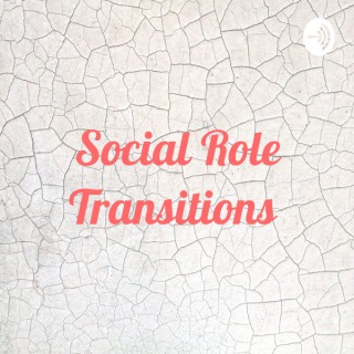 Social Role Transitions