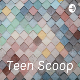 Teen Scoop