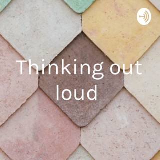 Thinking out loud