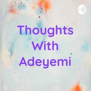 Thoughts With Adeyemi