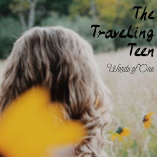 The Traveling Teen: Words of One