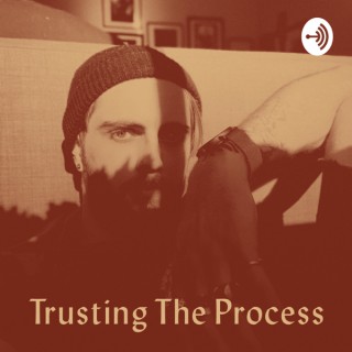 Trusting The Process