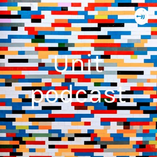 Unit podcast