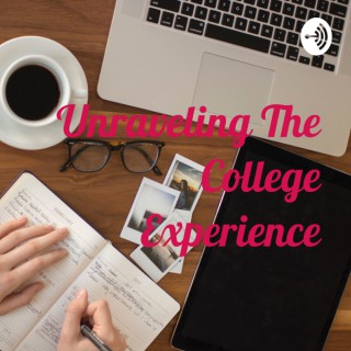 Unraveling The College Experience